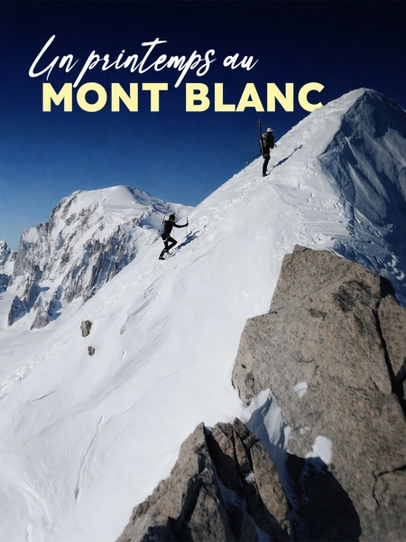 Un printemps au Mont Blanc