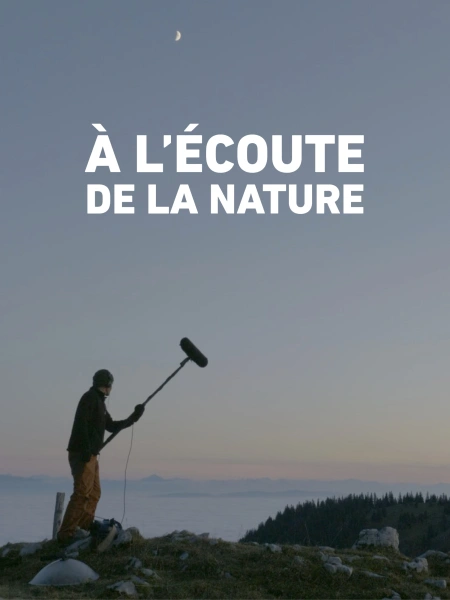 A l'écoute de la nature - Episode 1