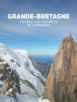 Grande-Bretagne, voyage aux sources de l’alpinisme