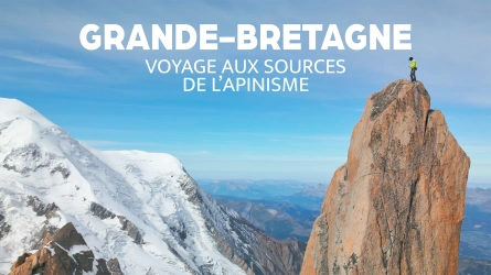 Grande-Bretagne, voyage aux sources de l’alpinisme