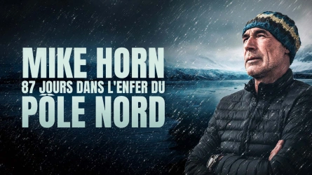 Mike Horn : 87 jours dans l'enfer du pôle Nord