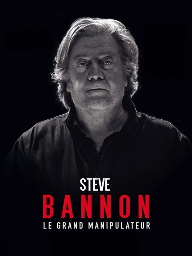 Steve Bannon : Le Grand Manipulateur