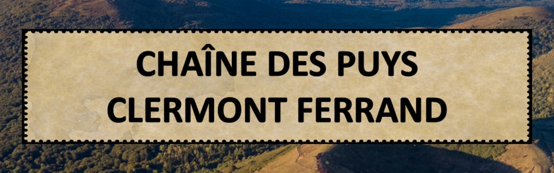 Chaîne des Puys - Clermont Ferrand
