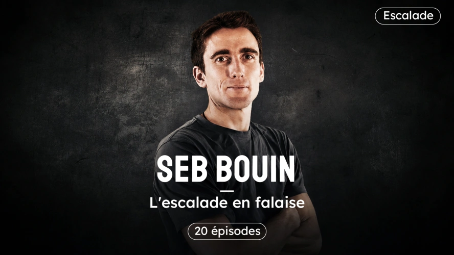 L'escalade en falaise, la Masterclass de Sébastien Bouin