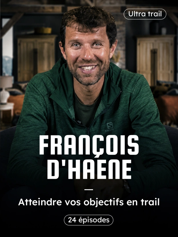 Atteindre vos objectifs en trail, la masterclass de François D'Haene