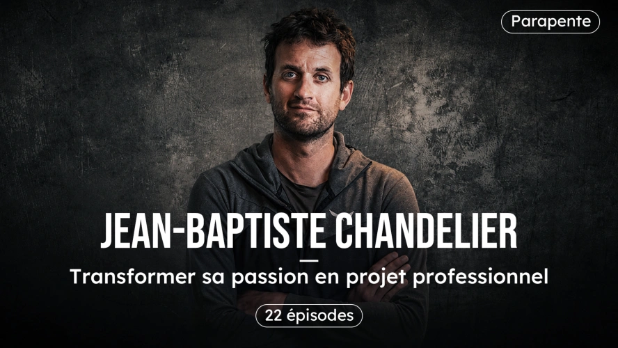 Transformer sa passion en projet professionnel, la masterclass de Jean-Bapstiste Chandelier