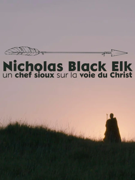Nicholas Black Elk, un Chef Sioux sur la voie du Christ