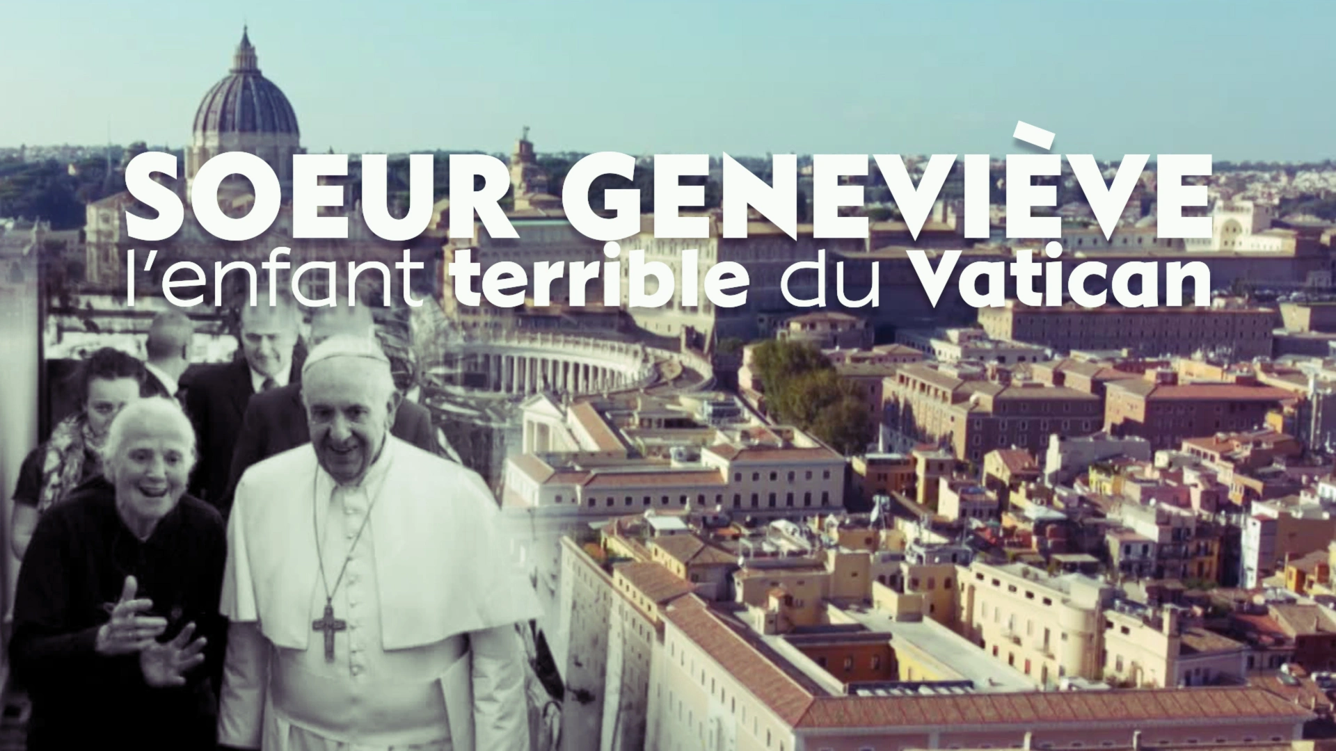 Sœur Geneviève, l'enfant terrible du Vatican