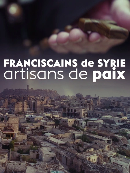 Franciscains de Syrie, artisans de paix