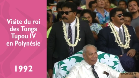 Visite du roi des Tonga Tupou IV en Polynésie