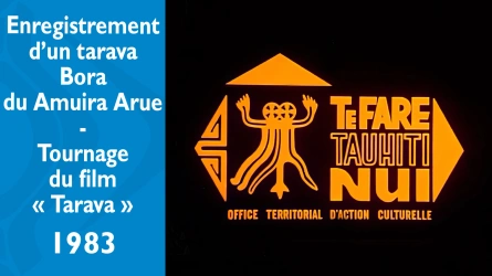 Enregistrement d'un Tarava Bora - Amuiraa Arue - Tournage du film Tarava