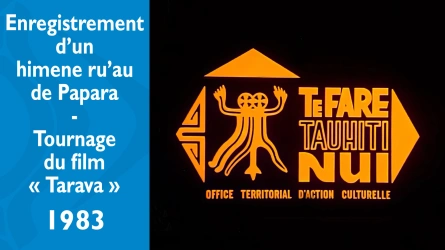 Enregistrement d'un himene ru'au de Papara - Tournage du film Tarava