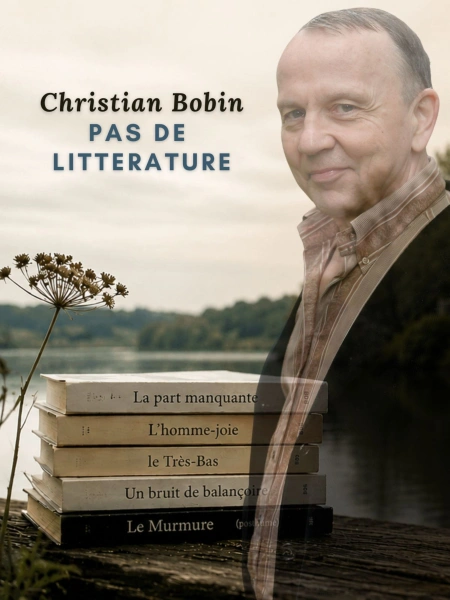 Christian Bobin : Pas de littérature