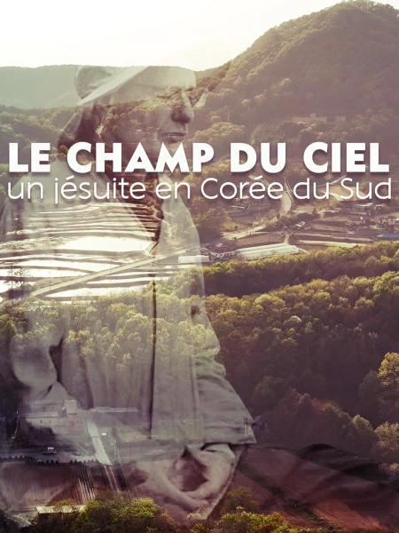 Le champ du ciel, un jésuite en Corée du Sud