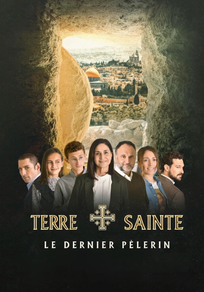 Terre Sainte, le dernier pèlerin