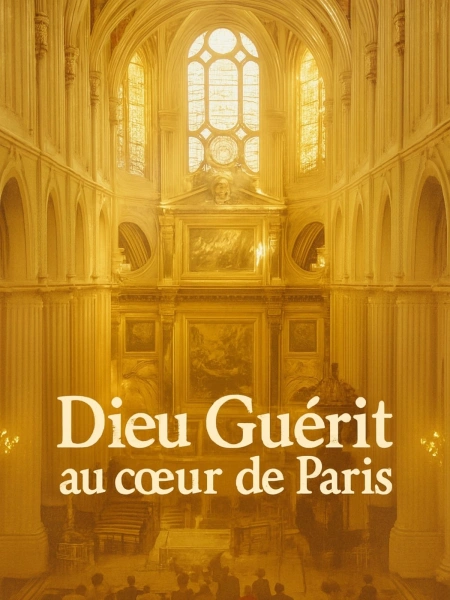 Dieu Guérit au coeur de Paris