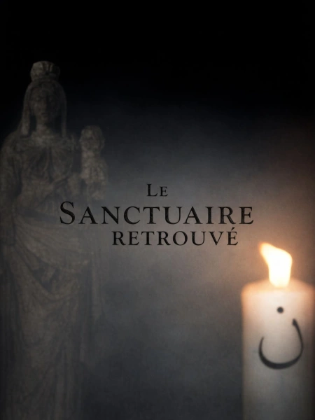 Le sanctuaire retrouvé