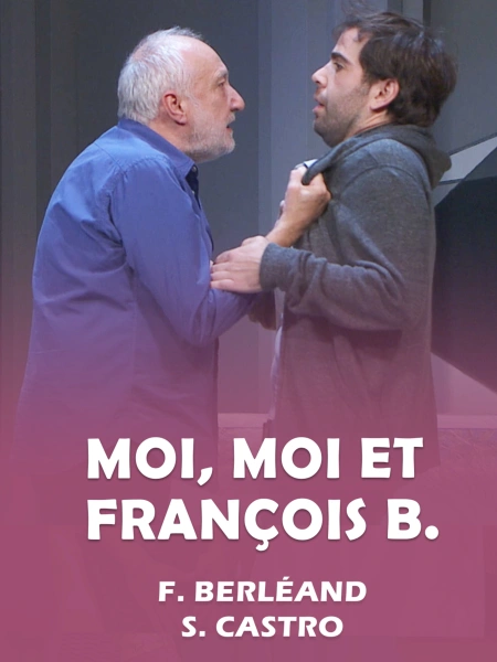 Moi, moi et François B.