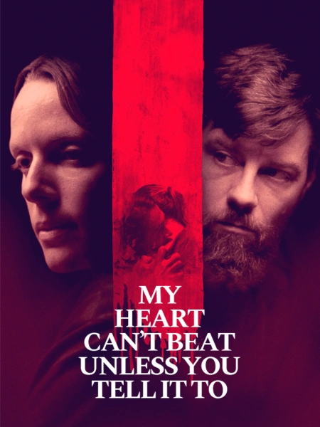 My Heart Can’t Beat Unless You Tell It To