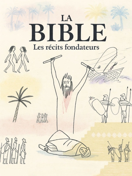 La Bible, Les Récits Fondateurs