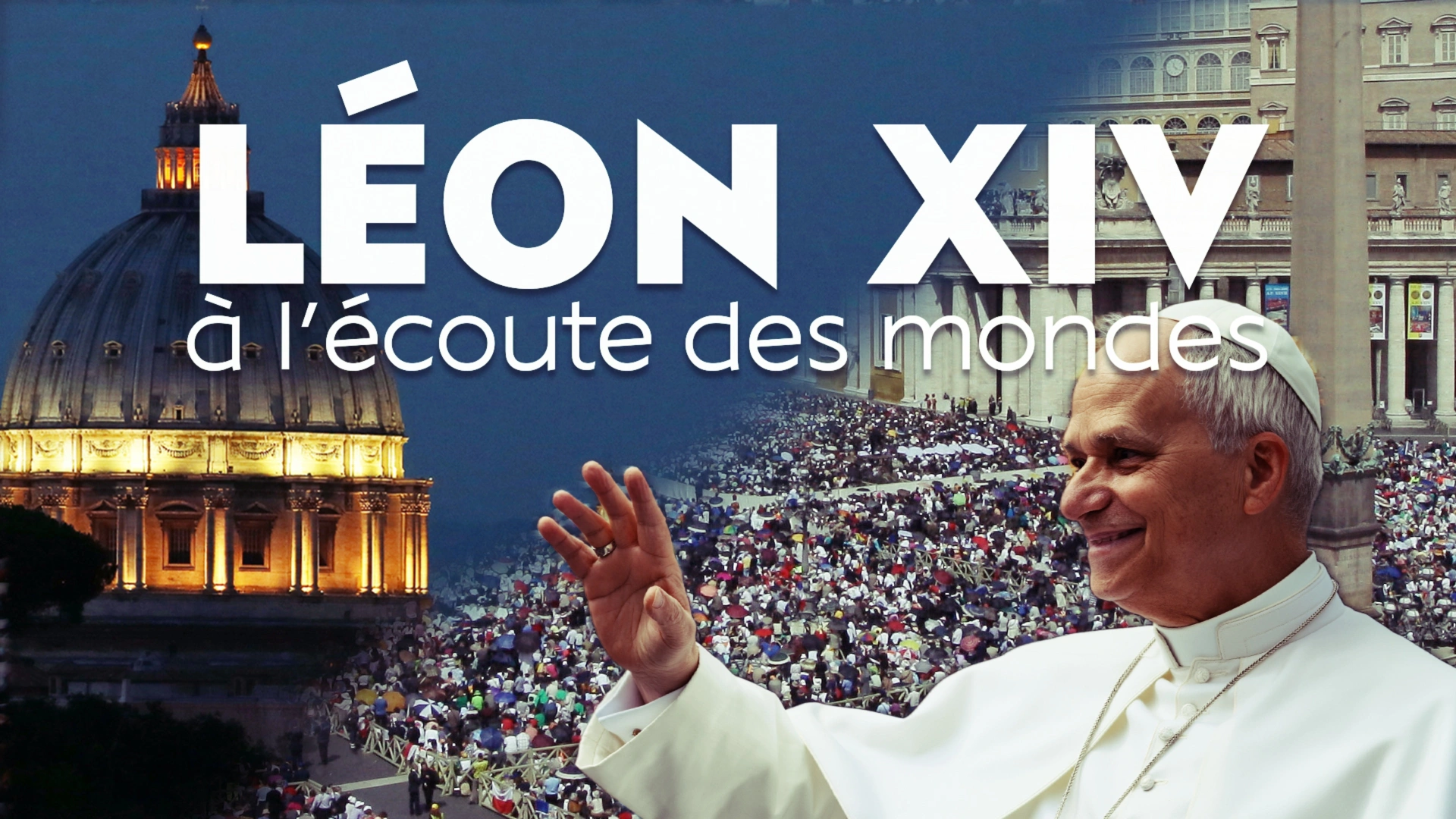 Léon XIV, à l'écoute des mondes