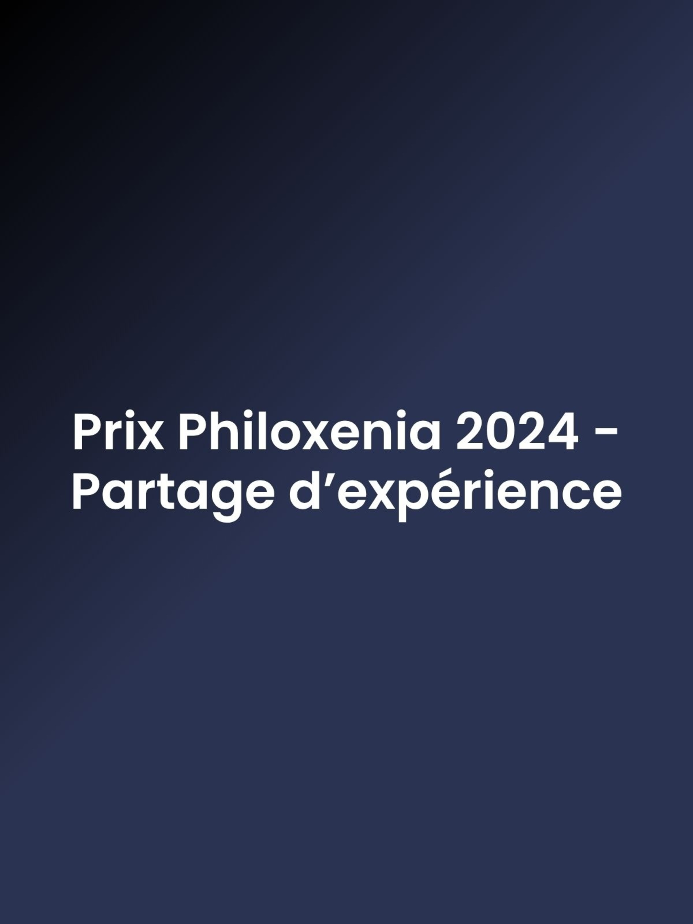 Prix Philoxenia 2024 - Partage d'expérience