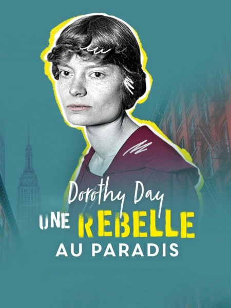 Dorothy Day, une rebelle au paradis