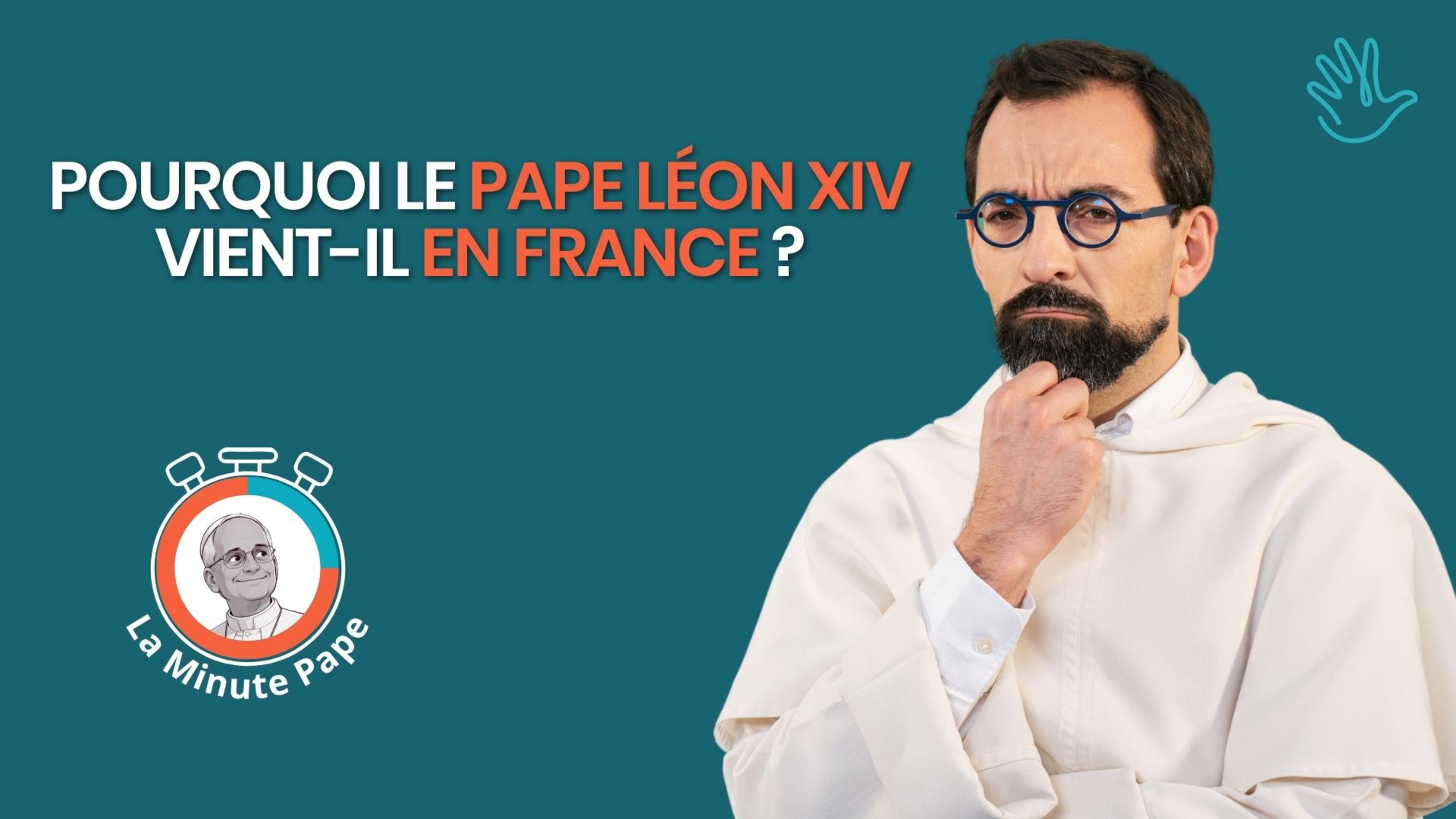 La Minute Pape : Pourquoi le pape Léon XIV vient-il en France ?