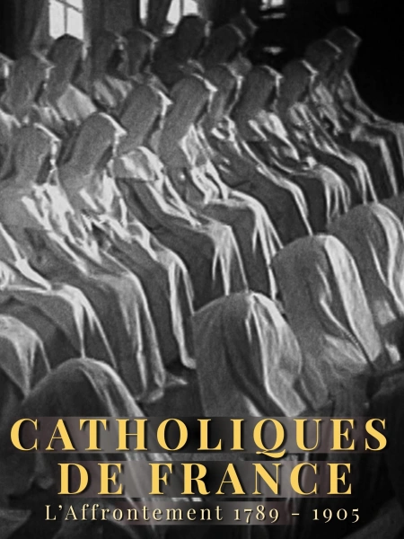 Catholiques de France : L'Affrontement 1789 - 1905