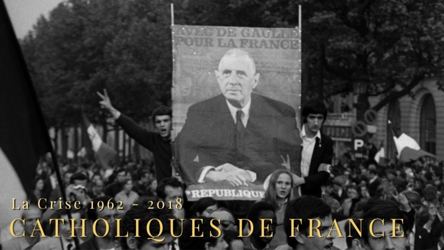 Catholiques de France : La Crise 1962 - 2018