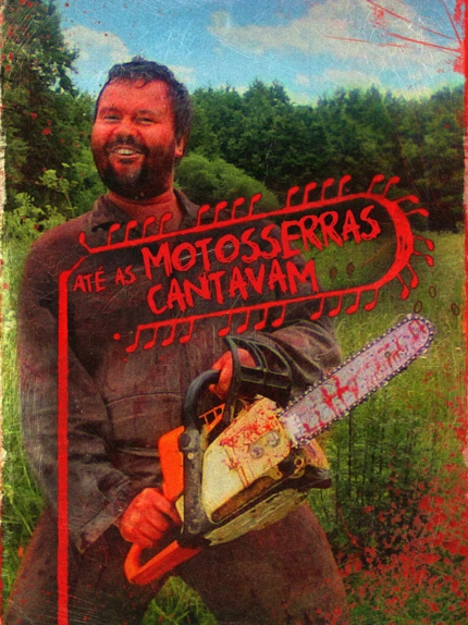 Até as Motosserras Cantavam