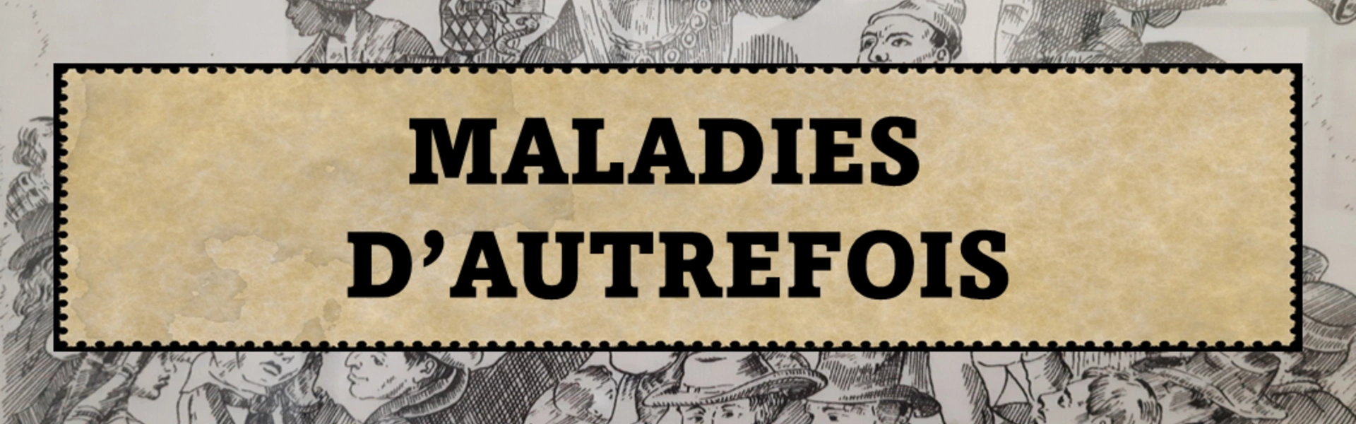 Atelier Culturel - Maladies d'autrefois