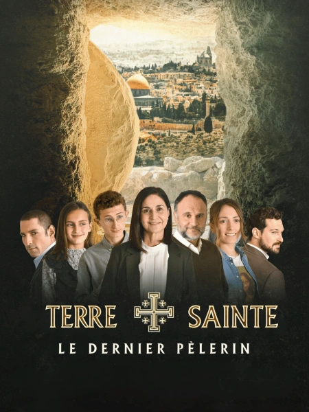 Terre Sainte, le dernier pèlerin