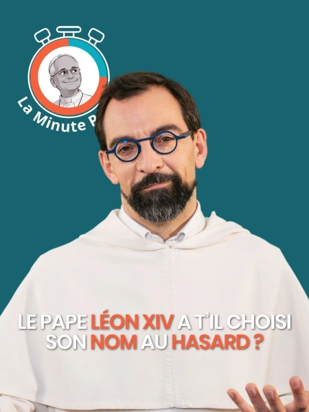 La Minute Pape : Le pape Léon XIV a t’il choisi son nom au hasard ?