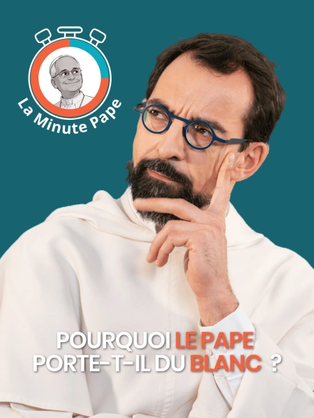 La Minute Pape : Pourquoi le pape porte-t-il du blanc ?