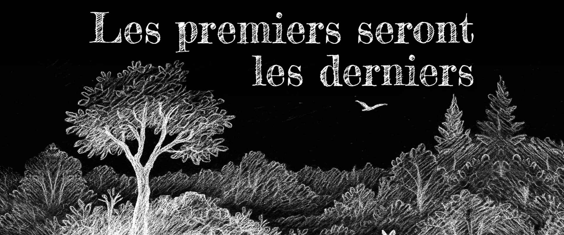 Les premiers seront les derniers