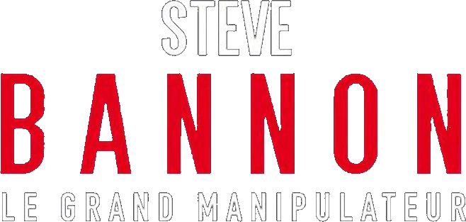 Steve Bannon : Le Grand Manipulateur