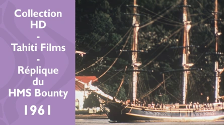 Archives HD Tahiti Films - Entrée de la réplique du HMS Bounty dans le port de Papeete