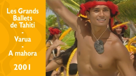 Les Grands Ballets de Tahiti - Varua - A mahora