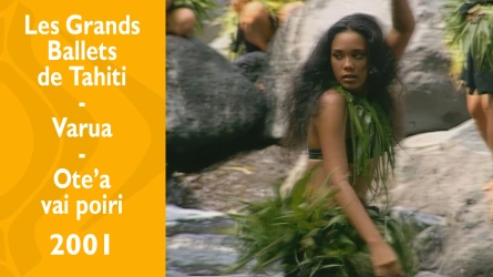 Les Grands Ballets de Tahiti - Varua - Ote’a vai poiri