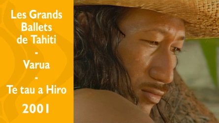 Les Grands Ballets de Tahiti - Varua - Te tau a Hiro
