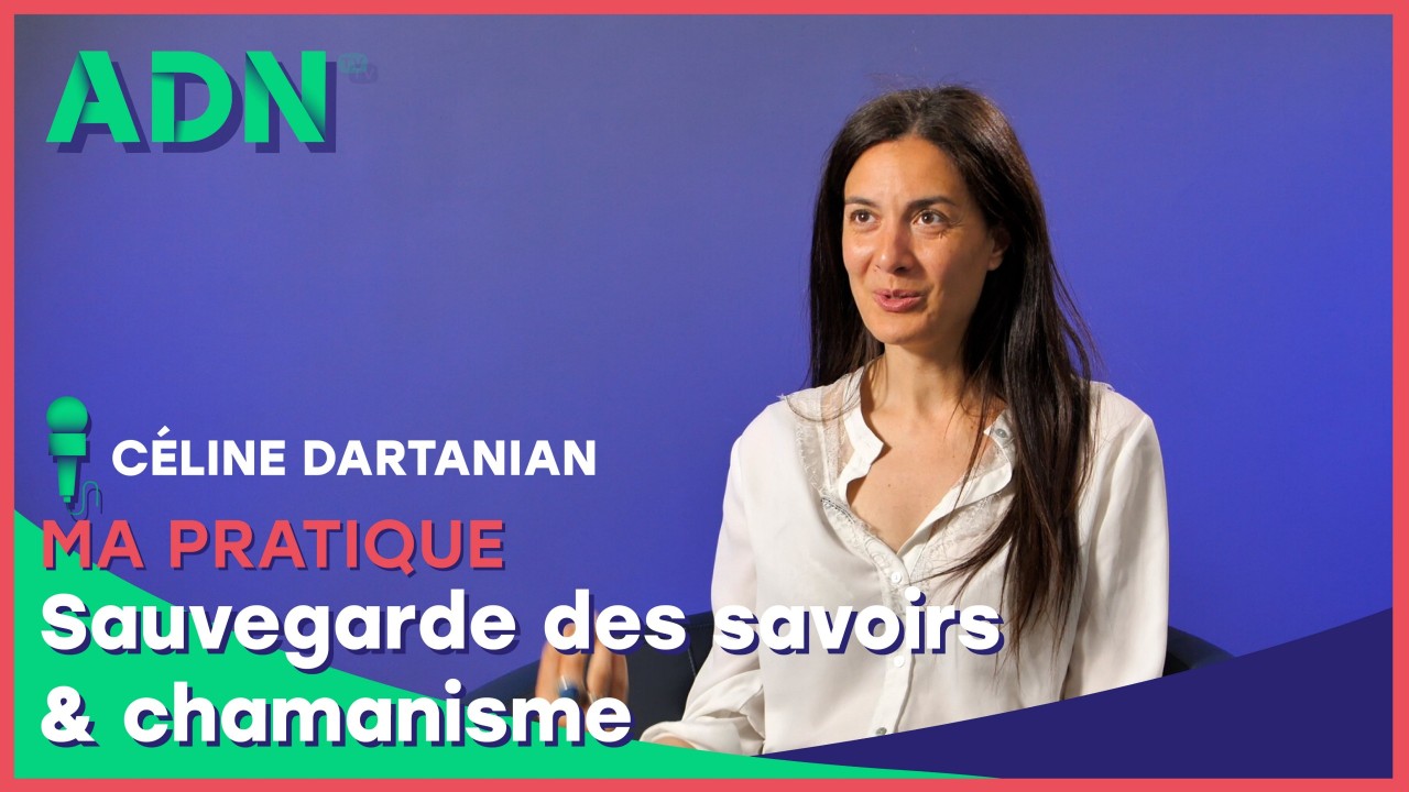 Ma pratique : Sauvegarde des savoirs & chamanisme