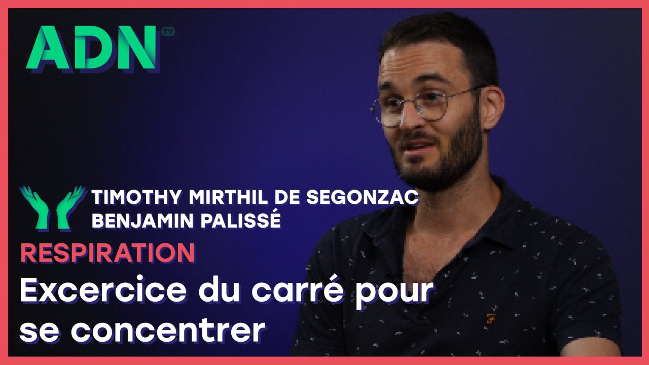Respiration : Excercice du carré pour se concentrer