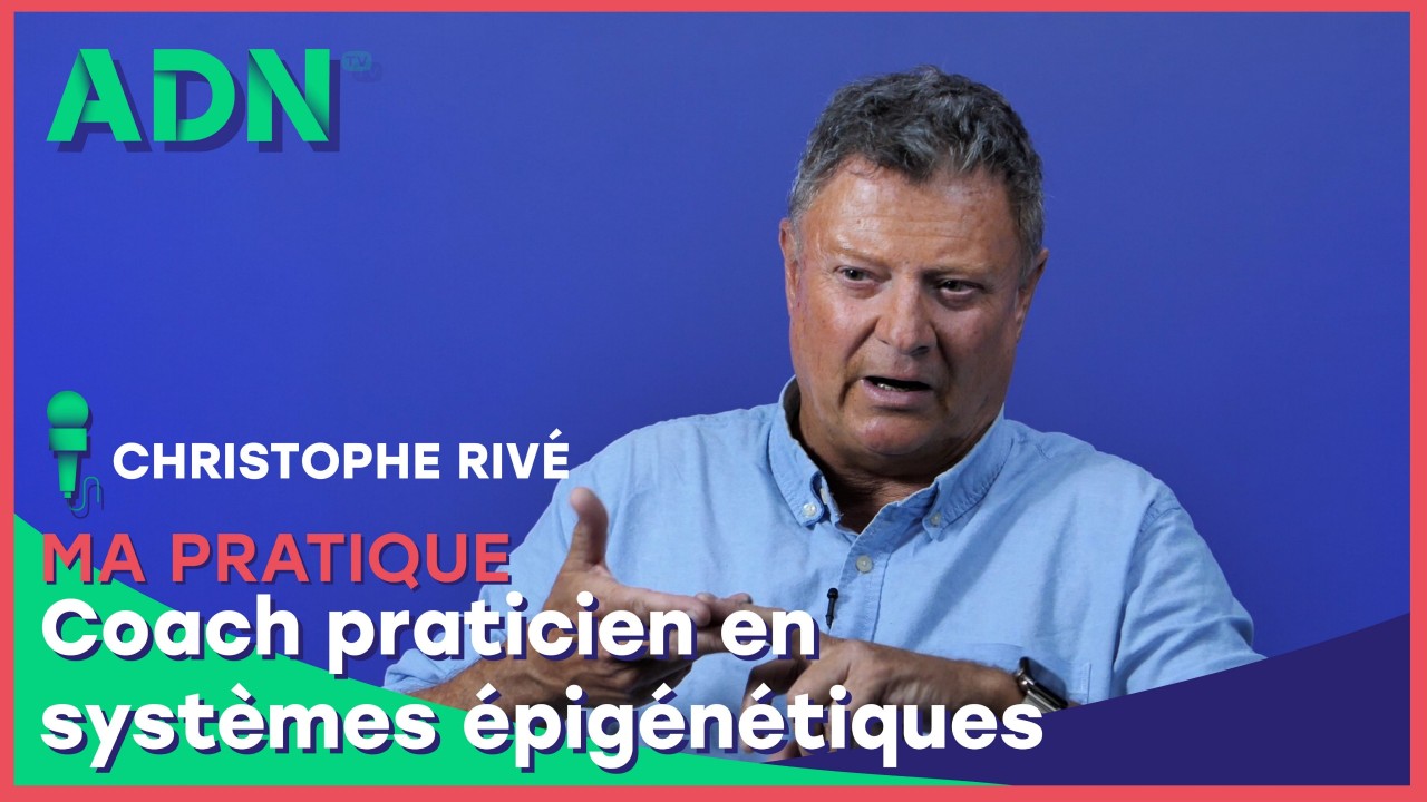 Ma pratique : Coach praticien en systèmes épigénétiques