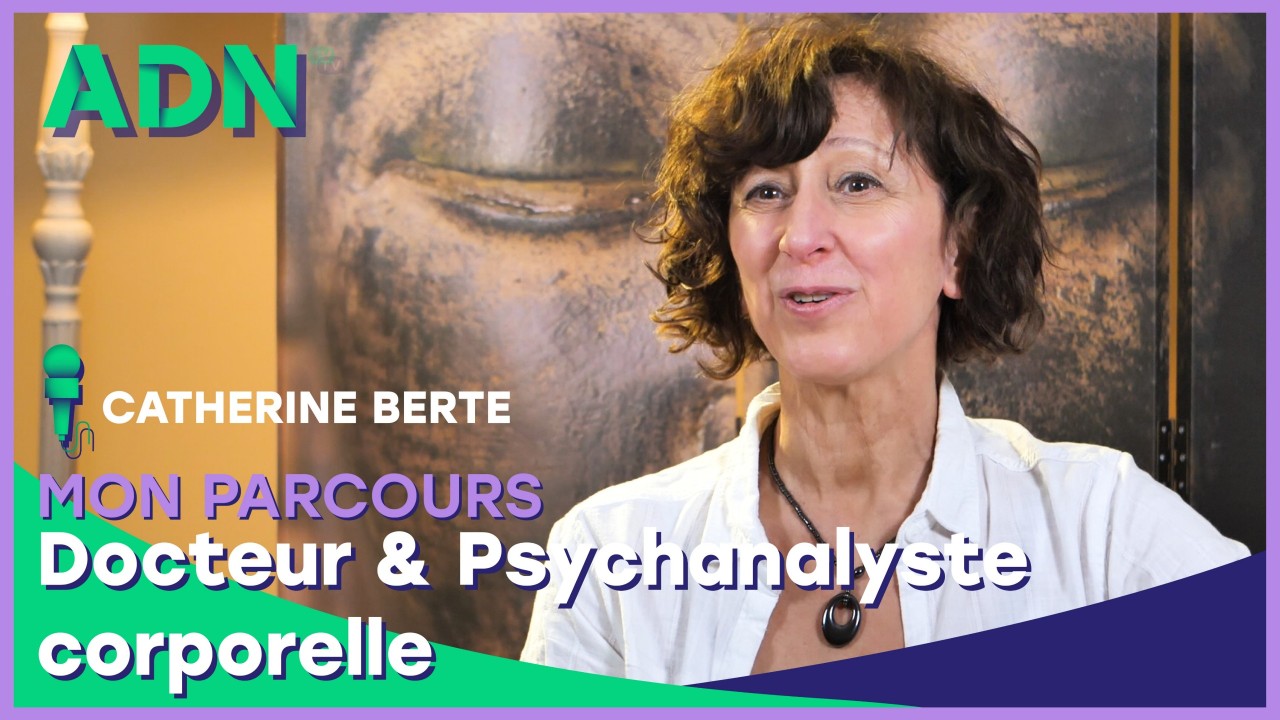 Mon parcours : Docteur & Psychanalyste corporelle