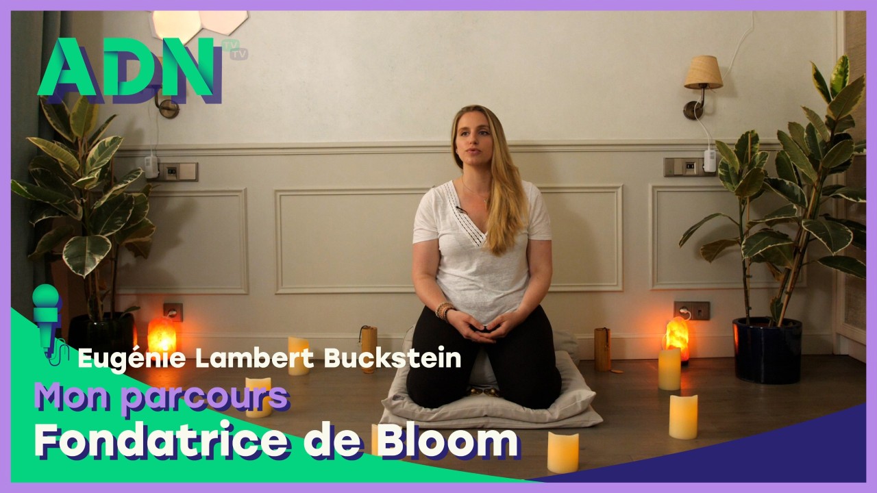 Mon Parcours : Fondatrice de Bloom