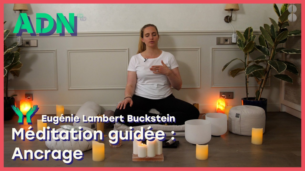 Méditation guidée : Ancrage