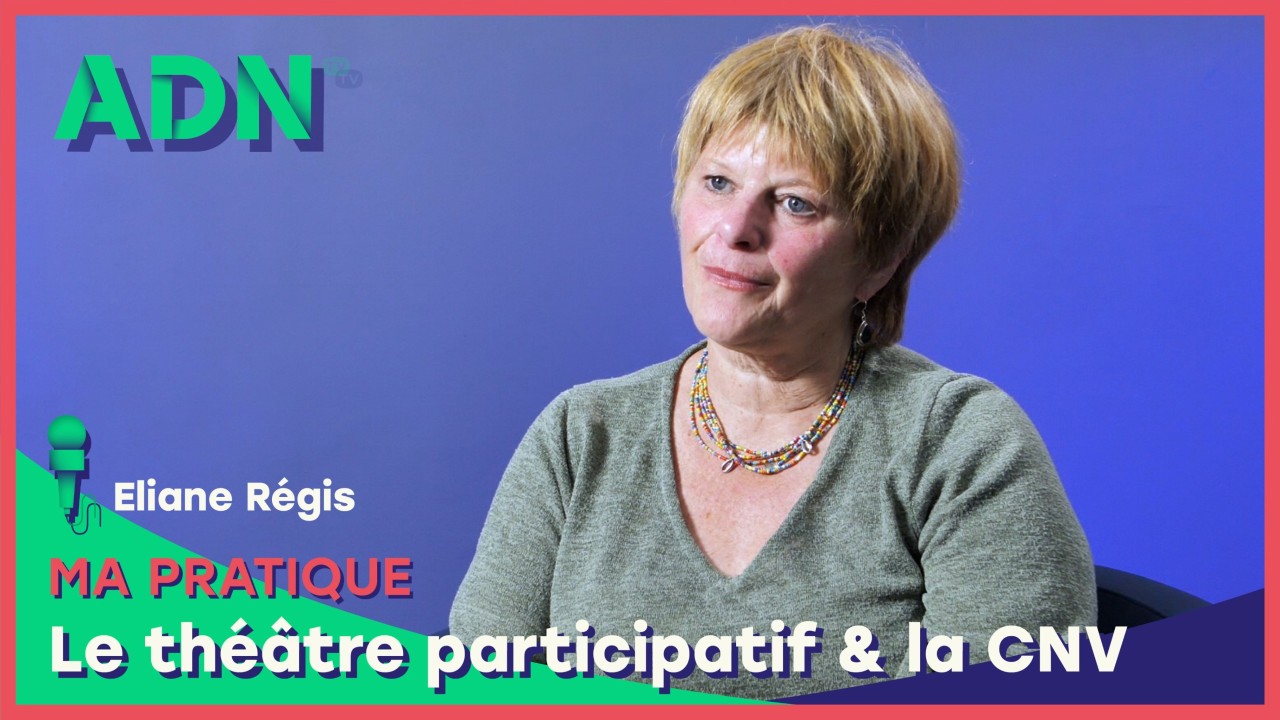 Ma pratique : Le théâtre participatif & la CNV