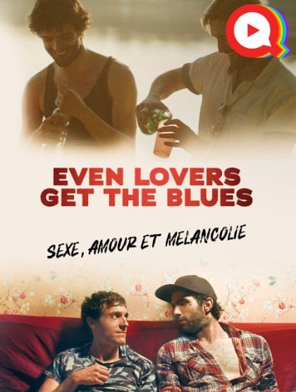 Even Lovers Get the Blues : Sexe, Amour et Mélancolie