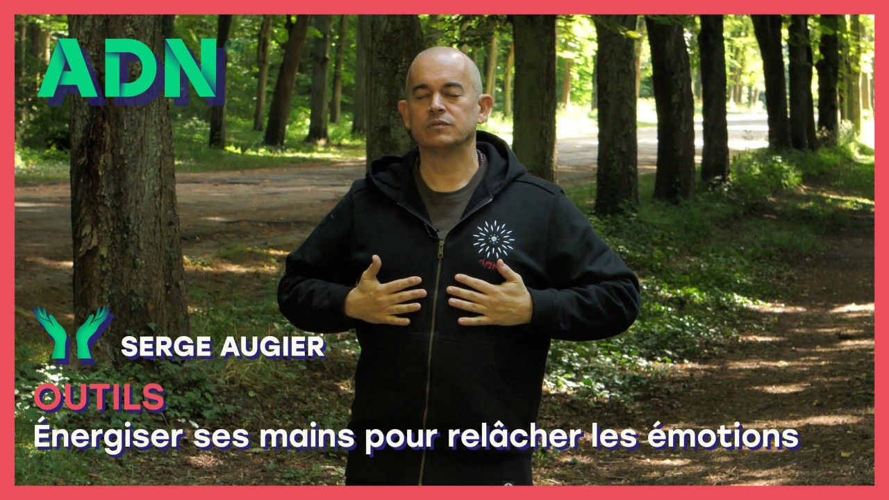 Outils : Énergiser ses mains pour relâcher les émotions